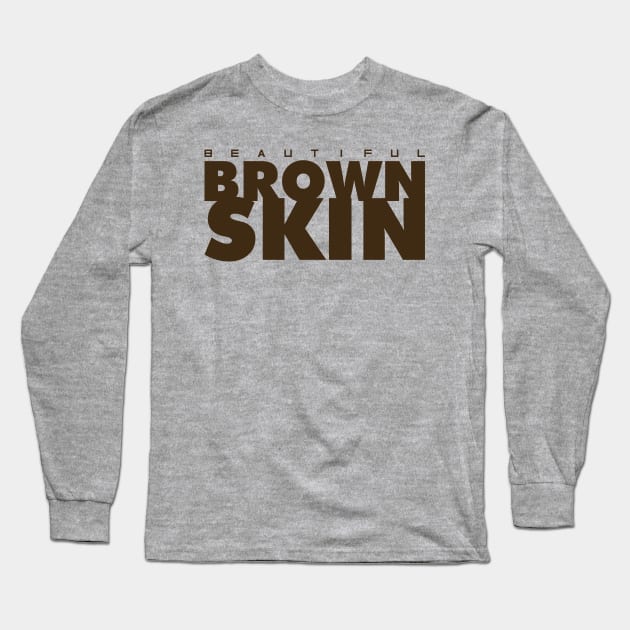 beautiful brown skin-Brown Long Sleeve T-Shirt by God Given apparel